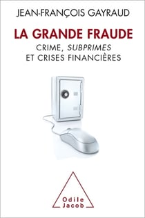 La Grande Fraude - Crime, subprimes et crises financières