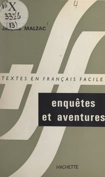 Enquêtes et aventures - Récits adaptés en français facile d'après cinq romans de la Bibliothèque Verte