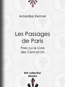 Les Passages de Paris - Paris ou le Livre des Cent-et-Un