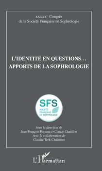 L'identité en questions... apports de la sophrologie - XXXXXe Congrès de la Société Française de Sophrologie