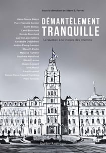 Démantèlement tranquille - Le Québec à la croisée des chemins