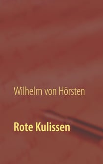 Rote Kulissen - Ein Zeitzeugenbericht aus den Jahren 1931 - 39