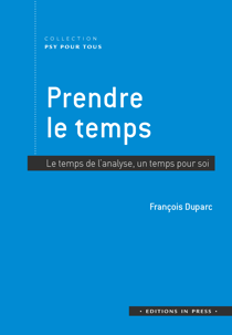 Prendre le temps - Le temps de l’analyse , un temps pour soi