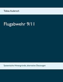 Flugabwehr 9/11 - Systemische Hintergründe, alternative Deutungen
