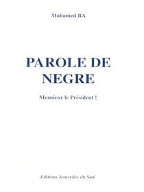 Parole de nègre - Monsieur le Président!