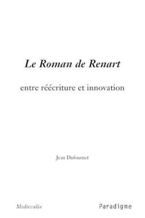 Le Roman de Renart - entre réécriture et innovation