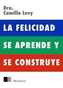 La Felicidad se Aprende y se Construye
