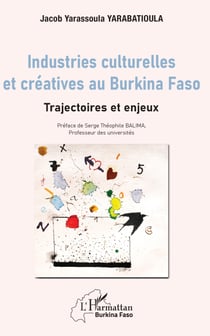 Industries culturelles et créatives au Burkina Faso - Trajectoires et enjeux