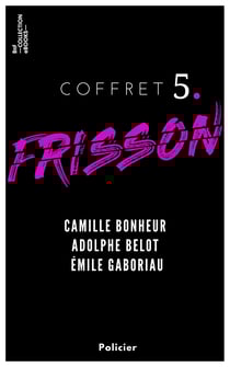 Coffret Frisson n°5 - Camille Bonheur, Adolphe Belot, Émile Gaboriau - 3 textes issus des collections de la BnF