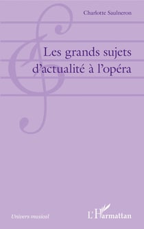 Les grands sujets d'actualité à l'opéra