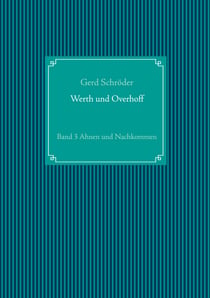 Werth und Overhoff - Band 3 Ahnen und Nachkommen