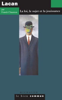 Lacan. La loi, le sujet et la jouissance - La loi, le sujet et la jouissance