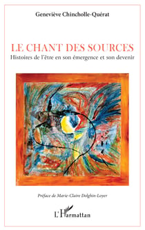 Le chant des sources - Histoires de l'être en son émergence et son devenir