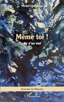 Même toi ! - <em>Né d'un viol</em>