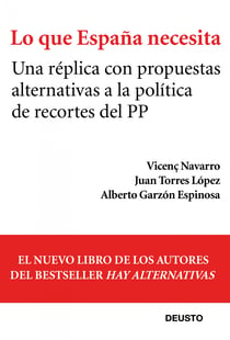Lo que España necesita - Una réplica con propuestas alternativas a la política de recortes del PP