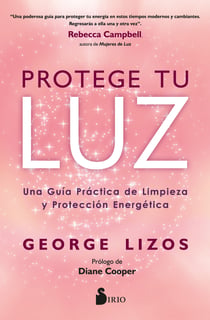 Protege tu luz - Una guía práctica de limpieza y protección energética