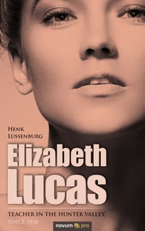 Elizabeth Lucas - Teacher in the Hunter Valley, since 1818