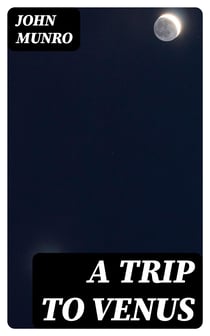 A Trip to Venus - A Novel
