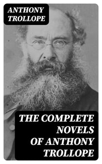 The Complete Novels of Anthony Trollope