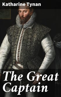 The Great Captain - A Story of the Days of Sir Walter Raleigh