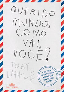 Querido mundo, como vai você? - A história de um pequeno menino com uma grande missão