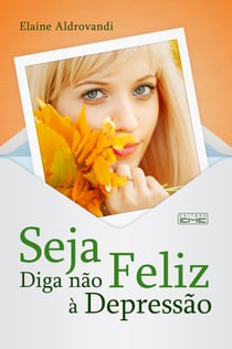 Seja feliz - Diga não à depressão