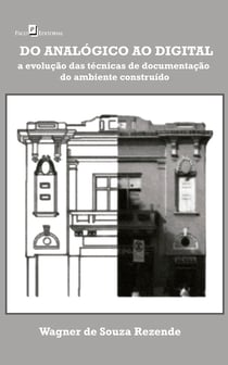 Do Analógico ao Digital - A Evolução das Técnicas de Documentação do Ambiente Construído