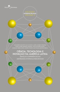 Ciência, tecnologia e inovação na América Latina - Avanços e experiências em abordagem inter(multi)disciplinar