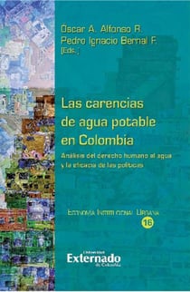 Las carencias de agua potable en Colombia. - Análisis de la economía de la regulación, la juridicidad y los resultados de las políticas
