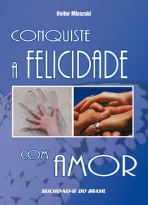 Conquiste a Felicidade com Amor