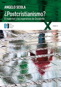 ¿Postcristianismo? - El malestar y las esperanzas de Occidente