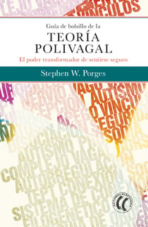 Guía de bolsillo de la teoría polivagal - El poder transformador de sentirse seguro