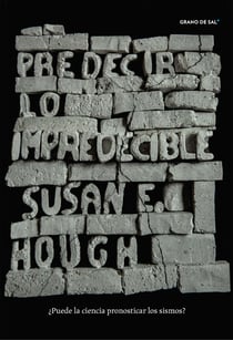 Predecir lo impredecible - ¿Puede la ciencia pronosticar los sismos?