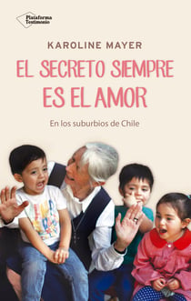 El secreto siempre es el amor - En los suburbios de Chile