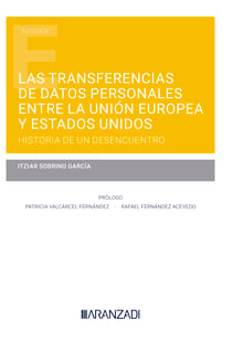 Las transferencias de datos personales entre la Unión Europea y Estados Unidos: historia de un desencuentro