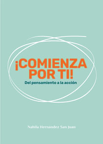 ¡Comienza por ti! - Del pensamiento a la acción