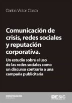 Comunicación de crisis, redes sociales y reputación corporativa. Un estudio sobre el uso de las redes sociales como un discurso contrario a una campaña publicitaria
