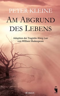 Am Abgrund des Lebens - Adaption der Tragödie König Lear von William Shakespeare