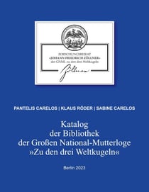 Katalog der Bibliothek der Großen National-Mutterloge "Zu den drei Weltkugeln" - Berlin 2023