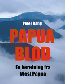 Papua Blod - En beretning fra West Papua