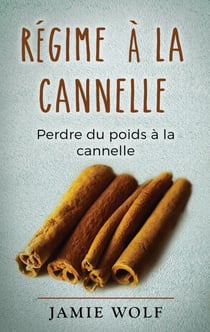 Régime à la cannelle - Perdre du poids à la cannelle