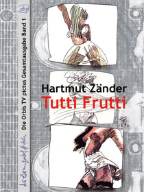 Tutti Frutti - Die Orbis TV pictus Gesamtausgabe Band 1