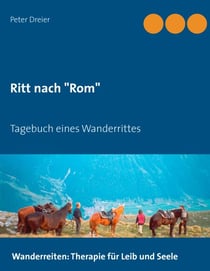 Ritt nach "Rom" - Tagebuch eines Wanderrittes
