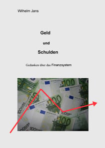 Geld und Schulden - Gedanken über das Finanzsystem