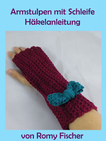 Armstulpen mit Schleife - Häkelanleitung
