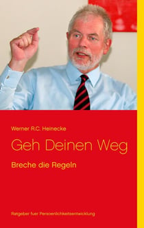 Geh Deinen Weg - Breche die Regeln