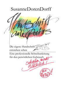 Handschrift ante portas - schreiben macht glücklich - Die eigene Handschrift entstehen sehen. Eine professionelle Schreibanleitung für den persönlichen Gebrauch
