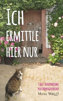 Ich ermittle hier nur - 3 Jule-Katzenkrimis - Taschenbuch