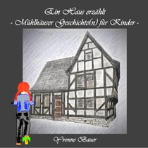 Ein Haus erzählt - - Mühlhäuser Geschichte(n) für Kinder -