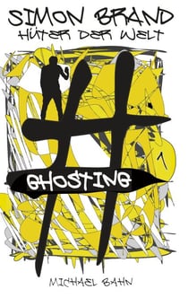 Simon Brand, Hüter der Welt - #ghosting